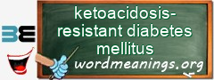 WordMeaning blackboard for ketoacidosis-resistant diabetes mellitus
